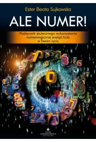 Ale Numer! Podr�cznik skutecznego wykorzystania numerologicznej energii liczb w Twoim �yciu