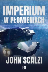 Imperium w p�omieniach. The Interdependency. Tom 2