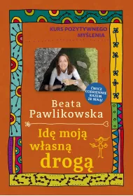 Kurs pozytywnego mylenia. Id moj wasn drog