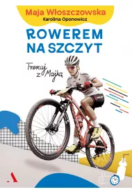Rowerem na szczyt. Trenuj z Majk