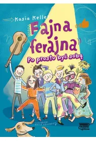 Po prostu by� sob�. Fajna ferajna. Tom 1