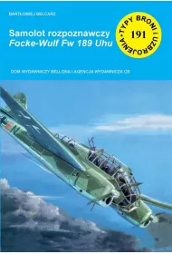 Samolot rozpoznawczy Focke-Wult Fw 189 Uhu. Seria Typy Broni i Uzbrojenia. Zeszyt 191