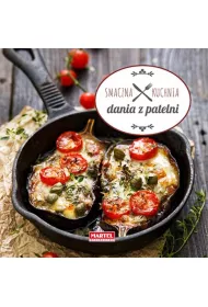 Dania z patelni. Smaczna Kuchnia