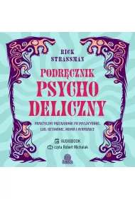 Audiobook Podrcznik psychodeliczny. Praktyczny przewodnik po psylocybinie, LSD, ketaminie, MDMA i ayahuasce mp3