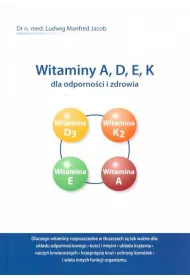 Witaminy A, D, E, K dla odporno�ci i zdrowia