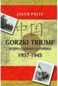eBook Gorzki Triumf Wojna chisko-japoska 1937-1945 pdf