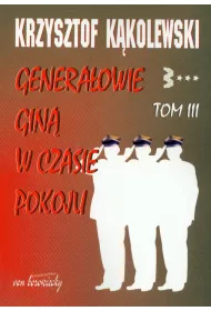 Genera�owie gin� w czasie pokoju tom 3