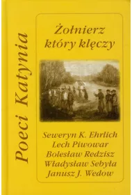 �o�nierz kt�ry kl�czy Poeci Katynia