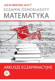Egzamin �smoklasisty. Matematyka. Arkusze egzaminacyjne