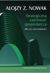 Strategiczna zale�no�� gospodarcza. Mit czy rzeczywisto��?