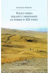 Polscy ksi�a zes�a�cy i misjonarze na Syberii w XIX wieku