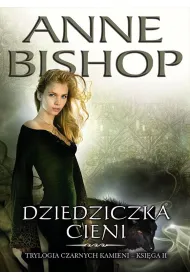 Dziedziczka cieni. Czarne kamienie. Tom 2
