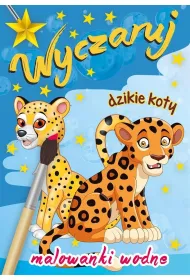 Wyczaruj dzikie koty. Malowanki wodne