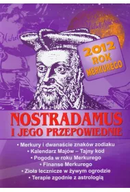 Nostradamus i jego przepowiednie. 2012 Rok Merkurego