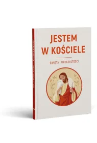 JESTEM W KO�CIELE. �wi�ta i uroczysto�ci