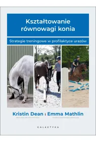 Kszta�towanie r�wnowagi konia. Strategie treningowe w profilaktyce uraz�w