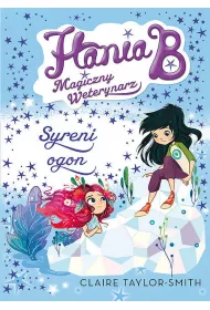 Hania B. Magiczny weterynarz. Syreni ogon