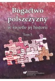 Bogactwo polszczyzny w �wietle jej historii. T. 5