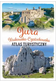 Jura Krakowsko-Czstochowska. Atlas turystyczny