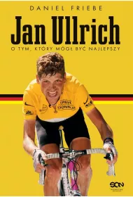Jan Ullrich. O Tym, Kt�ry Mia� By� Najlepszy