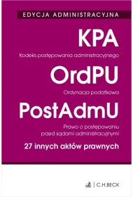 Kodeks post�powania administracyjnego. Ordynacja podatkowa. Prawo o post�powaniu przed s�dami administracyjnymi. 27 innych akt�w prawnych. Edycja administracyjna