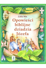 Opowie�ci biblijne dziadzia J�zefa. Tom 4