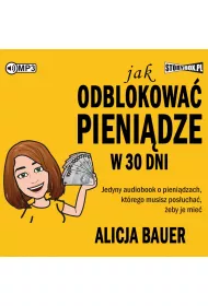 Audiobook Jak odblokowa� pieni�dze w 30 dni CD