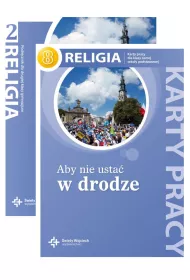 Aby nie usta� w drodze 8. Podr�cznik i karty pracy do religii dla klasy 8 szko�y podstawowej