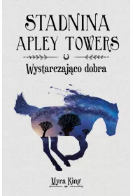 Wystarczaj�co dobra. Stadnina Apley Towers. Tom 6