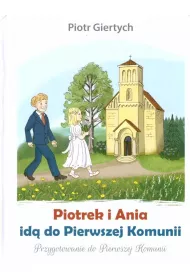 Piotrek i Ania id� do Pierwszej Komunii