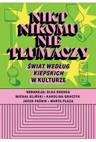 eBook Nikt nikomu nie tumaczy. „wiat wedug Kiepskich" w kulturze mobi epub