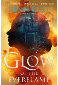 Glow of the Everflame. The Kindred's Curse Saga. Book 2