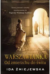 Od zmierzchu do witu. Warszawianka. Tom 3