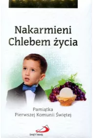 Nakarmieni Chlebem �ycia. Pami�tka Pierwszej Komunii �wi�tej (ch�opiec)