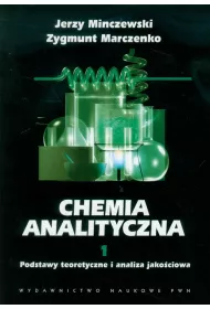 Podstawy teoretyczne i analiza jakociowa. Chemia analityczna. Tom 1
