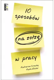 10 sposob�w na zo�z� w pracy