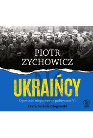 Audiobook Ukrai�cy. Opowie�ci niepoprawne politycznie. Cz�� 6 CD