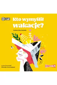Audiobook Kto wymy�li� wakacje CD