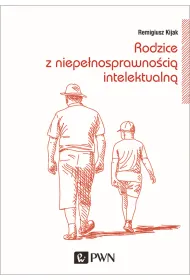 Rodzice z niepe�nosprawno�ci� intelektualn�. Trudne drogi adaptacji