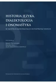 Historia j�zyka, dialektologia i onomastyka w nowych kontekstach interpretacyjnych