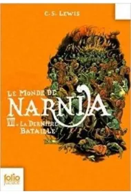 LF Lewis, Le Monde de Narnia Tome 7 La Derniere Bataille