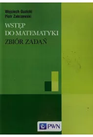 Wst�p do matematyki. Zbi�r zada�