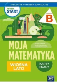 Pewny start. Moja matematyka. Wiosna lato. Karty pracy. Poziom B