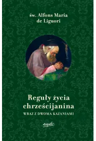 Regu�y �ycia chrze�cijanina wraz z dwoma kazaniami