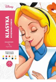 Klasyka. Wyj�tkowe chwile. Kolorowanka antystresowa Disney. Zagadkowe rysunki