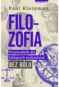 Filozofia. Przewodnik dla lubicych rozkminia bez blu