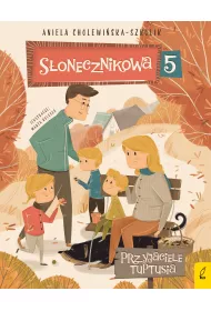 Przyjaciele Tuptusia. S�onecznikowa 5. Tom 3