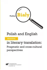 Polish and English diminutives in literary translation: Pragmatic and cross-cultural perspectives