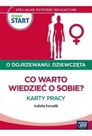 PEWNY START. O DOJRZEWANIU. DZIEWCZ�TA Co warto wiedzie� o sobie? Karty pracy