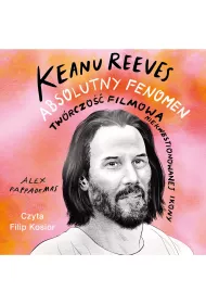 Audiobook Keanu Reeves. Absolutny fenomen mp3